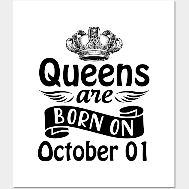 Queens Are Born On October 01 Happy Birthday To Me You Mommy Nana Aunt Sister Daughter Wife Wall Art by joandraelliot